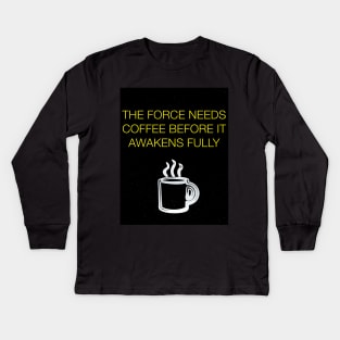 The Force Needs Coffee Kids Long Sleeve T-Shirt